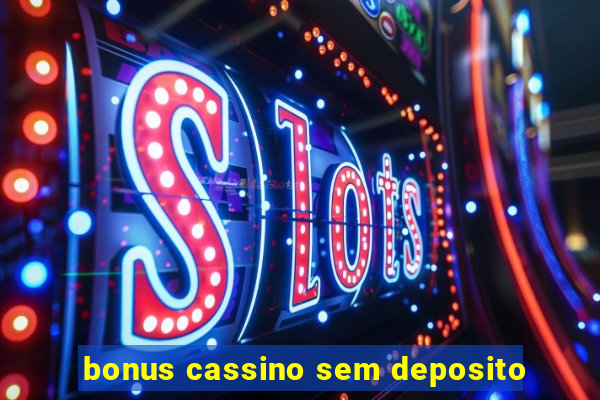 bonus cassino sem deposito